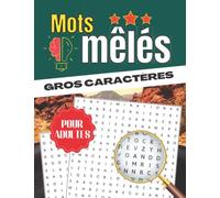 Mots mêlés | Gros caractères pour adultes: livre de mots cachés avec toutes les solutions à la fin | 80 grilles pour optimiser la concentration