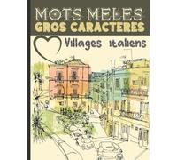 Mots mêlés gros caractères: Retrouvez les villages d'Italie et révisez votre géographie en vous amusant! Grands caractères et grand format 21,6 cm sur ... pour adultes et enfants à partir de 7 ans