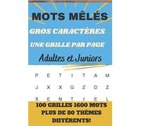 MOTS MÊLÉS GROS CARACTÈRES UNE GRILLE PAR PAGE Adultes et Juniors 100 GRILLES 1600 MOTS PLUS DE 80 THÈMES DIFFÉRENTS: CARNET jeux avec thèmes ... IDEE CADEAU POUR SENIORS, JUNIORS etc.