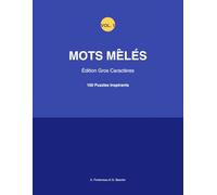 Mots Mêlés Gros Caractères - Volume 1: 100 Puzzles Inspirants pour Seniors | Édition Grand Format: Jeux Cérébraux Bien-Être et Détente pour Adultes