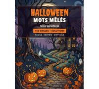 Mots Mêlés Halloween: Gros Caractères - 150 grilles à thème avec solutions - Facile, Moyen, Difficile