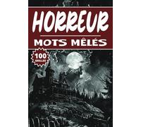 Mots mêlés horreur: 100 Grilles Effrayant, cahier d'activités pour apprendre le vocabulaire pour adultes enfants adolescents séniors mamie