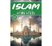 Mots mêlés Islam: 50 Grilles musulman, cahier d'activités pour apprendre le vocabulaire pour adultes enfants adolescents séniors mamie