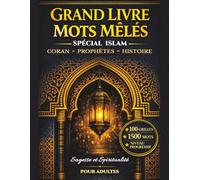 Mots Mêlés Islam - Sagesse et Spiritualité: Livre de jeux en gros caractères pour adultes et seniors - 100 grilles thématiques - 1500 mots à Trouver (Idée Cadeau Ramadan et Aïd)