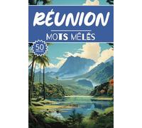 Mots mêlés La Réunion: 50 Grilles régions de France, cahier d'activités pour apprendre le vocabulaire pour adultes enfants adolescents séniors mamie