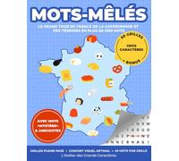 Mots mêlés - Le Grand Tour de France de la gastronomie et des terroirs: Gros caractères et confort visuel optimal pour seniors et malvoyants - Grilles ... 2100 mots uniques, anecdotes et mots mystère
