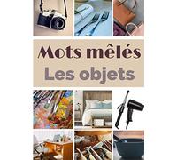 Mots mêlés les objets: carnet d'activité | Mots mêlés 40 grilles | 400 mots à trouver | Gros caractère sur le thème des objets |solutions incluses format 7x10po