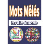 Mots mêlés les villes du monde: Carnet de mots cachés avec 80 grilles GROS CARACTERES pour Adultes / 1 pays par grille / Avec solution