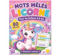 Mots Mêlés Licorne pour Les Enfants 4-6 Ans: 80 grilles et plus de 500 mots à retrouver pour développer le vocabulaire et la concentration