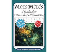 Mots Mêlés Maladies Microbes et Bactéries Puzzles Pour Adultes Séniors & Enfant: Mots Uniques Par Grille | Casse Tête | Livre de Jeux 55 Grilles et ... | Vocabulaire et Orthographe | 15.24x22.86cm