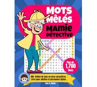Mots Mêlés Mamie Détective: 100+ Grilles de jeux en gros caractères. Livre pour adultes et personnes âgées.