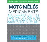 Mots Mêlés Médicaments: Gros Caractères Adultes - Jeux 80 Grilles Avec Solutions - Apprendre En S’amusant +1500 Substances Actives Cachées A Trouver - Version Française