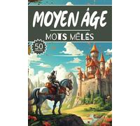 Mots mêlés moyen âge: 50 Grilles chevalier, cahier d'activités pour apprendre le vocabulaire pour adultes enfants adolescents séniors mamie