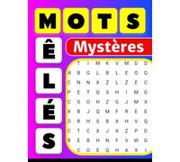 Mots mêlés mystères: Vivez une aventure de mots en ressoudant toutes les énigmes
