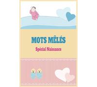 Mots mêlés Naissance: Célébrer la Vie, la Naissance et les Premiers Moments / 261 mots / Format de poche