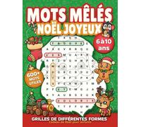 Mots mêlés Noël joyeux - Cadeau de Noël pour enfants de 6 à 10 ans: Jeux de mots cachés de différentes formes amusantes avec 600+ mots utiles | Cahier ... filles et garçons 6-8 et 8-10 | 150 activités