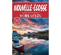 Mots mêlés Nouvelle-Écosse: 50 Grilles Canada, cahier d'activités pour apprendre le vocabulaire pour adultes enfants adolescents séniors mamie