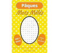 Mots Mêlés Pâques: Mots Mêlés Adultes & Seniors & Jeunes | 50+ Grilles Thématiques de la Pâques en Gros Caractères | Apprenez le Vocabulaire de Pâques en vous Relaxant