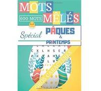 Mots Mêlés Pâques & Printemps - Gros Caractères: Carnet de Mots Cachés - 17,78 x 25,4 - 40 grilles & 600 mots - 52 pages Aucun (Auteur)