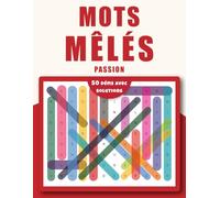 Mots Mêlés Passion - 50 Défis avec Solutions: Un Livre Incontournable pour les Amateurs de Jeux de Lettres