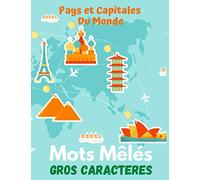 Mots Mêlés Pays et Capitales Du Monde Gros Caractères: Grand Format A4. Idée Cadeau. Une grille par page - cahier de mots cachés. Apprendre et ... Pour adultes et enfants à partir de 8 ans.