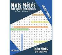 Mots Mêlés Pour Adultes et Adolescents: Carnet de Mots Mêlés adulte et Ados 1400 Mots avec Solutions | Une seule Grille Mots Mêlés par page | Niveau Moyen Gros caractères