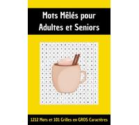 Mots Mêlés pour Adultes et Seniors: 1212 Mots et 101 Grilles en GROS Caractères