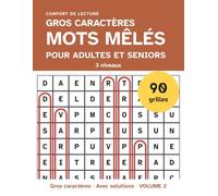 Mots mêlés pour adultes et seniors: 90 grilles en gros caractères, 3 niveaux, solutions incluses