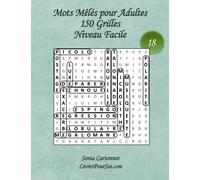 Mots Mêlés pour Adultes - Grandes Tailles et Grands Caractères - Niveau Facile - N°18: 150 grilles de mots cachés avec solutions - Livre de jeux de ... points) pour tous, y compris pour les seniors