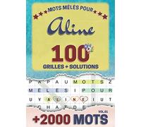 Mots mêlés pour Aline: 100 grilles avec solutions, +2000 mots cachés, prénom personnalisé Aline | Cadeau d'anniversaire pour femme, maman, sœur, fille, enfant | Petit Format A5 (14.8 x 21 cm)