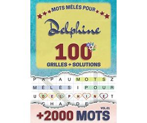 Mots mêlés pour Delphine: 100 grilles avec solutions, +2000 mots cachés, prénom personnalisé Delphine | Cadeau d'anniversaire pour femme, maman, sœur, fille, enfant | Petit Format A5 (14.8 x 21 cm)