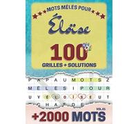 Mots mêlés pour Éloïse: 100 grilles avec solutions, +2000 mots cachés, prénom personnalisé Éloïse | Cadeau d'anniversaire pour femme, maman, sœur, fille, enfant | Petit Format A5 (14.8 x 21 cm)