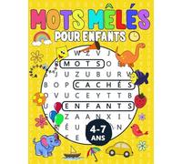 Mots Mêlés Pour Enfants 4-7 Ans: 100 Grilles de Mots Cachés Avec Solutions Gros Caractères et Thèmes