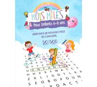 Mots Mêlés Pour Enfants 6-8 Ans: Livre de mots cachés 500 mots et 50 thermique - Grand Format 21 x 29,7 cm