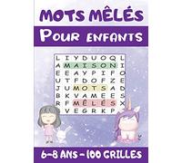 Mots mêlés pour Enfants 6-8 ans: Livre de mots cachés adapté pour les jeunes enfants - Niveau Facile | Jeux éducatifs - Gros caractères | 100 grilles & 1200 mots avec solutions