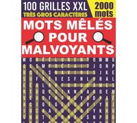MOTS MÊLÉS POUR MALVOYANTS: Mots mêlés séniors | 2000 mots - Très gros caractères | Jeu de 100 grandes grilles avec solutions