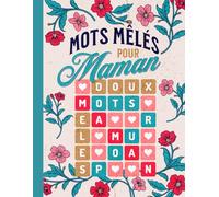 Mots mêlés pour maman: livre de mots cachés avec sémantiques positives et douces avec les solutions | idée de cadeau à offrir aux mamans