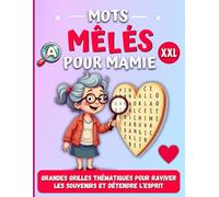 Mots Mêlés pour Mamie: Grandes grilles thématiques pour raviver les souvenirs et détendre l’esprit