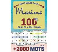 Mots mêlés pour Maxime: 100 grilles avec solutions, +2000 mots cachés, prénom personnalisé Maxime | Cadeau d'anniversaire pour femme, maman, sœur, fille, enfant | Petit Format A5 (14.8 x 21 cm)