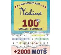 Mots mêlés pour Nadine: 100 grilles avec solutions, +2000 mots cachés, prénom personnalisé Nadine | Cadeau d'anniversaire pour femme, maman, sœur, fille, enfant | Petit Format A5 (14.8 x 21 cm)