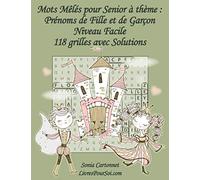 Mots Mêlés pour Seniors à thème : Prénoms de fille et de garçon - Niveau Facile: 118 grilles de mots cachés avec solutions - Livre de jeux de mots ... points) - idéal également pour mal voyants