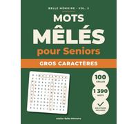 Mots Mêlés pour Seniors en Gros Caractères: 100 grilles thématiques et progressives, plus de 1 300 mots à retrouver - Souvenirs de France, cuisine, nature, métiers d'autrefois - Solutions incluses