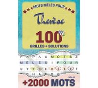 Mots mêlés pour Therèse: 100 grilles avec solutions, +2000 mots cachés, prénom personnalisé Therèse | Cadeau d'anniversaire pour femme, maman, sœur, fille, enfant | Petit Format A5 (14.8 x 21 cm)