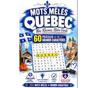 Mots Mêlés Québec: 60 Puzzles en Grands Caractères : Nos Racines, Notre Fierté