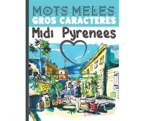 Mots mêlés: Retrouvez les villages de la région Midi Pyrénées, révisez votre géographie en vous amusant! Grand format 21,59 cm x 27,94 cm (A4) | 40 grilles
