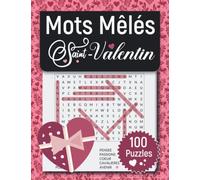 Mots Mêlés Saint-Valentin: 100 grilles à gros caractères pour adultes, Livre de jeux et de recherche de mots