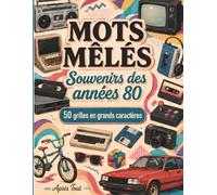 Mots mêlés: Souvenirs des années 80 - 50 grilles en grands caractères