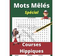 Mots meles spécial courses hippiques: Cahier de mots cachés pour les turfistes | Gymnastique et jeux d'esprit | Le Turf en s'amusant | Grilles et solutions