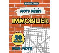 Mots Mêlés Spécial Immobilier - 50 Grilles pour Tester Vos Connaissances et Booster Votre Vocabulaire d’Investisseur: Le cadeau idéal pour les ... et les professionnels de l’immobilier