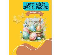MOTS MËLÉS SPECIAL PÂQUES: Retrouver tous les mots cachés dans la grille et donner vie aux dessins en les coloriant
